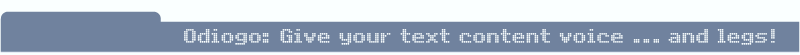 Odiogo: give your text content voice and legs